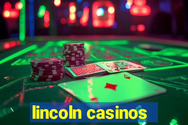 lincoln casinos