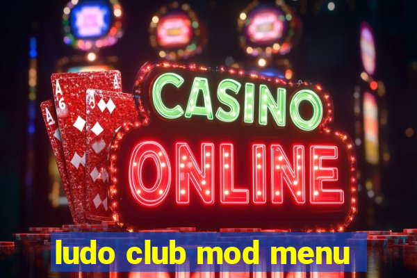 ludo club mod menu