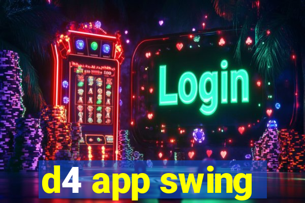 d4 app swing