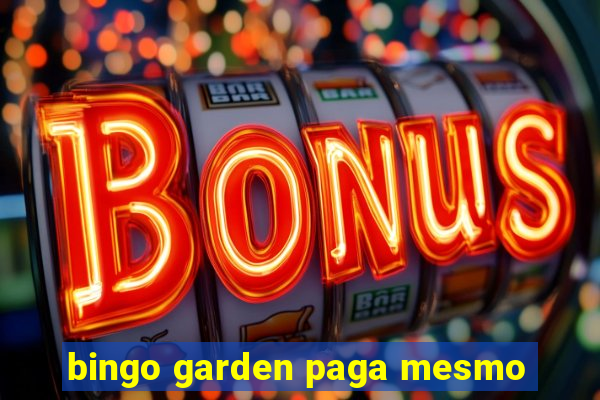 bingo garden paga mesmo