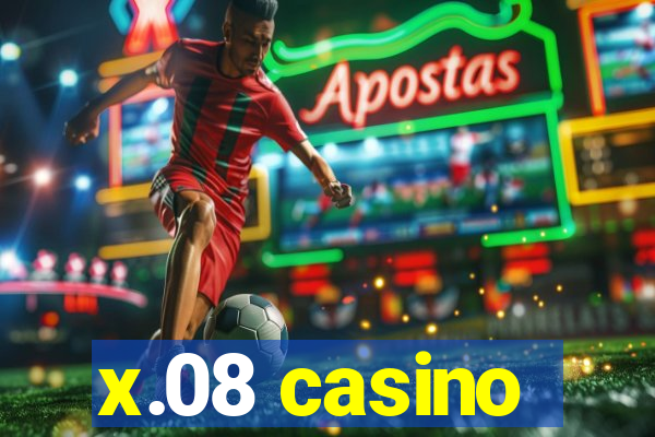 x.08 casino