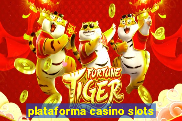 plataforma casino slots