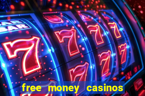 free money casinos no deposit