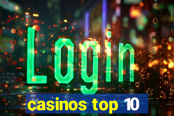 casinos top 10