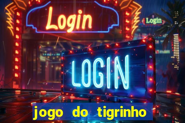 jogo do tigrinho que n?o é brasileiro