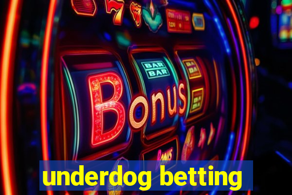 underdog betting