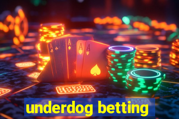 underdog betting