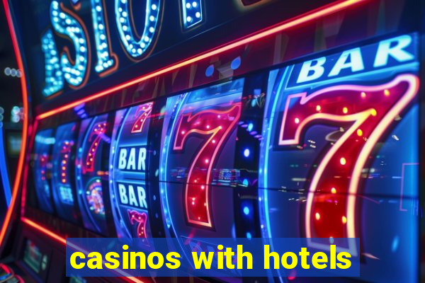 casinos with hotels