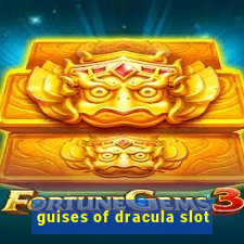 guises of dracula slot