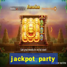 jackpot party casino slots