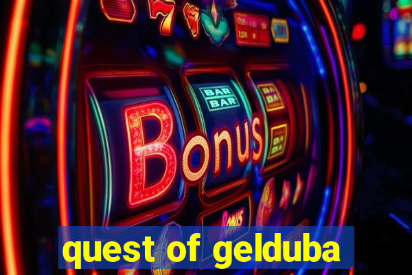 quest of gelduba