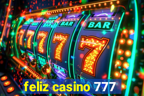 feliz casino 777