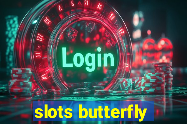 slots butterfly