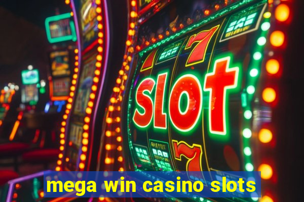 mega win casino slots