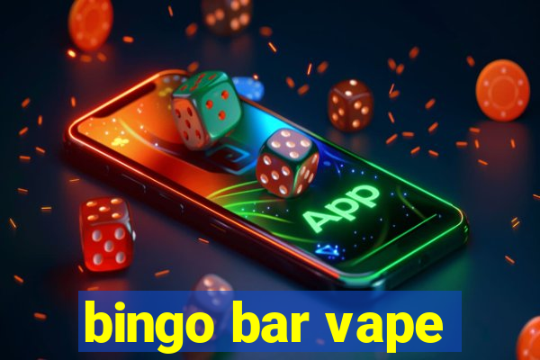 bingo bar vape