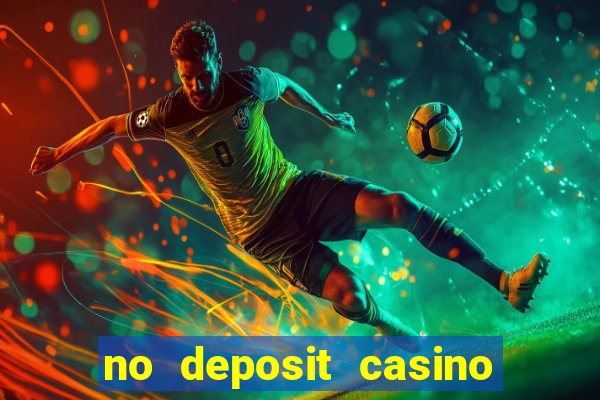 no deposit casino bonus new