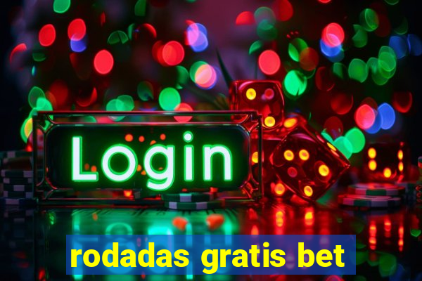 rodadas gratis bet