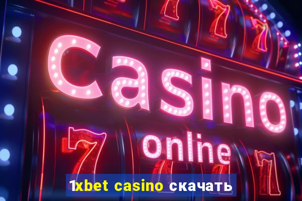 1xbet casino скачать