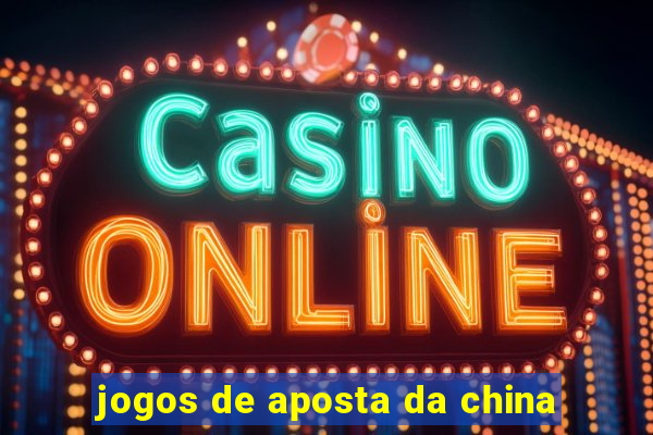 jogos de aposta da china