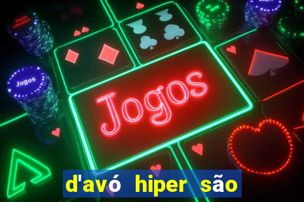 d'avó hiper são paulo - sp