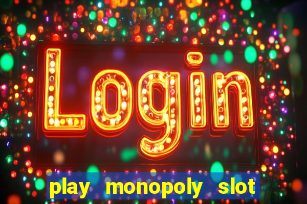 play monopoly slot machine online