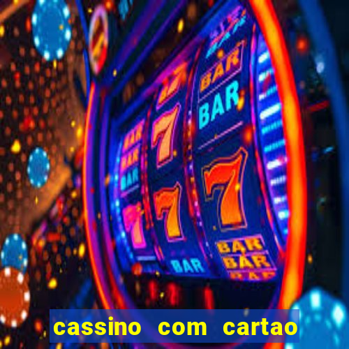 cassino com cartao de credito