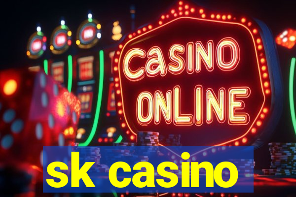 sk casino