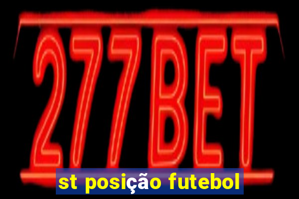 st posição futebol