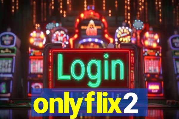 onlyflix2