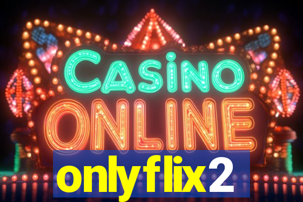 onlyflix2