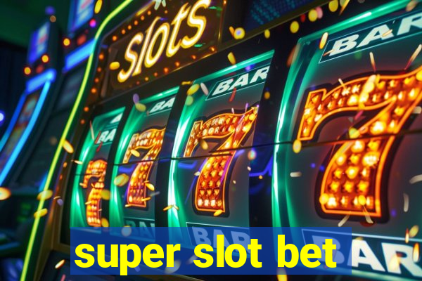 super slot bet