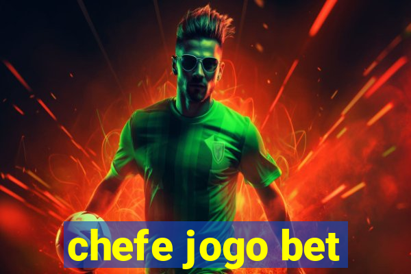 chefe jogo bet