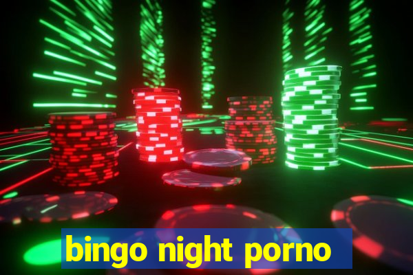 bingo night porno