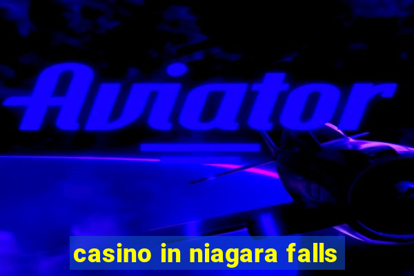 casino in niagara falls