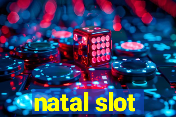 natal slot