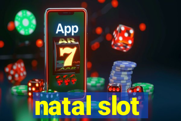 natal slot