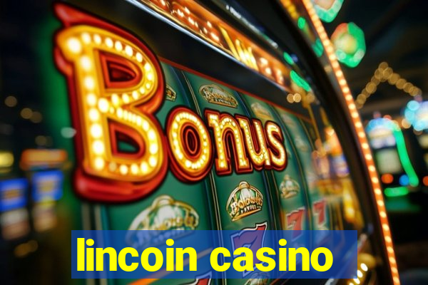 lincoin casino