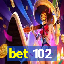 bet 102