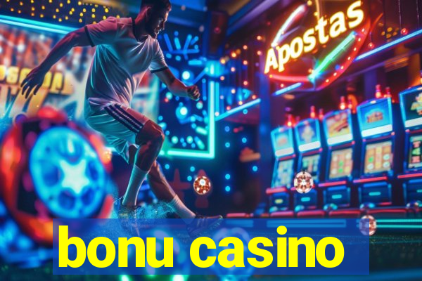 bonu casino