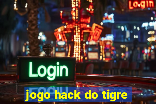 jogo hack do tigre