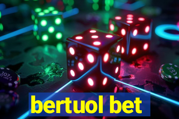 bertuol bet