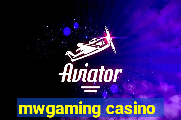 mwgaming casino