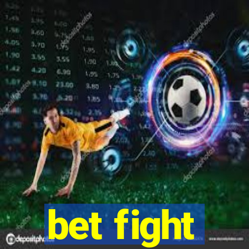 bet fight