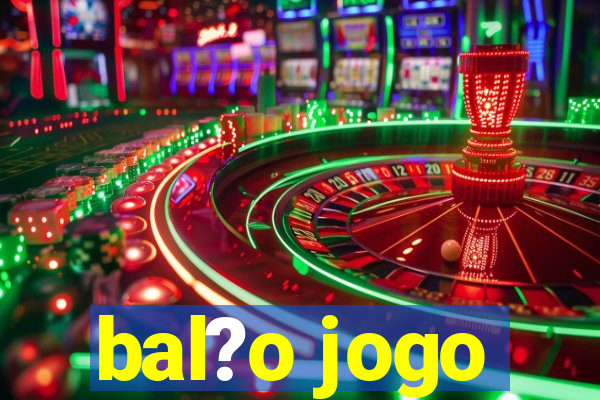 bal?o jogo