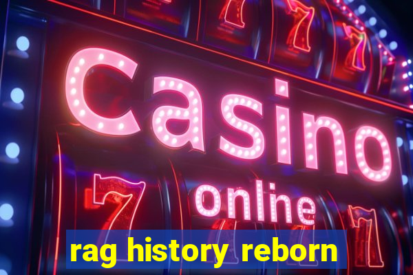 rag history reborn