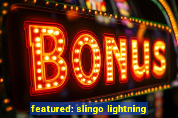 featured: slingo lightning