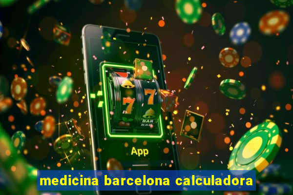 medicina barcelona calculadora