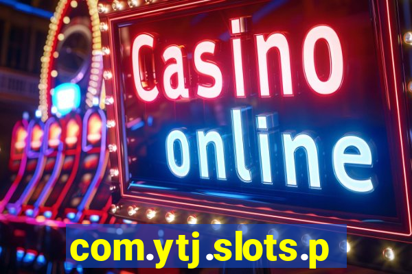 com.ytj.slots.party