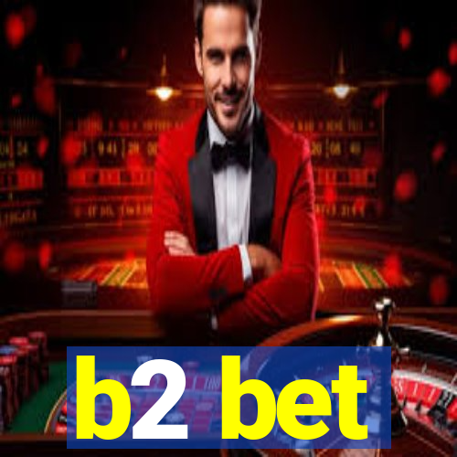 b2 bet