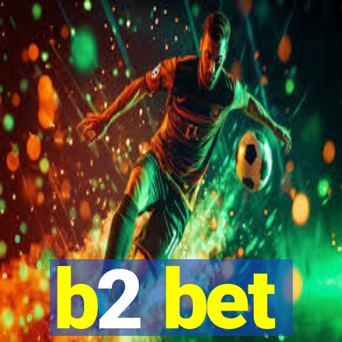 b2 bet